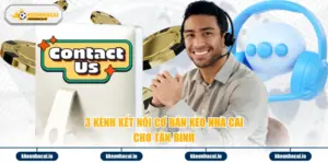 3 kenh ket noi co ban keo nha cai cho tan binh