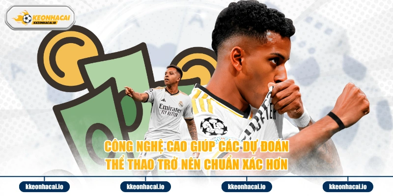 Công nghệ cao giúp các dự đoán thể thao trở nên chuẩn xác hơn