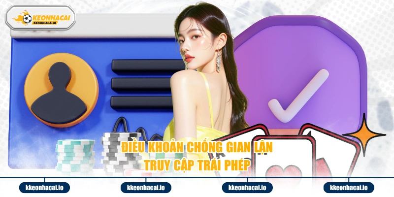 Điều khoản chống gian lận, truy cập trái phép