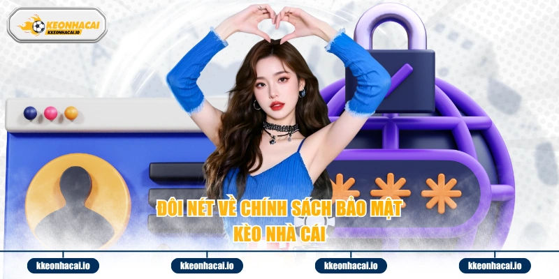 Đôi nét về chính sách bảo mật kèo nhà cái