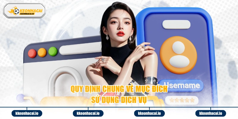 Quy định chung về mục đích sử dụng dịch vụ