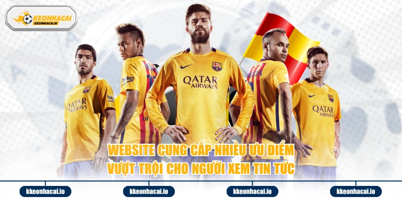 Website cung cấp nhiều ưu điểm vượt trội cho người xem tin tức
